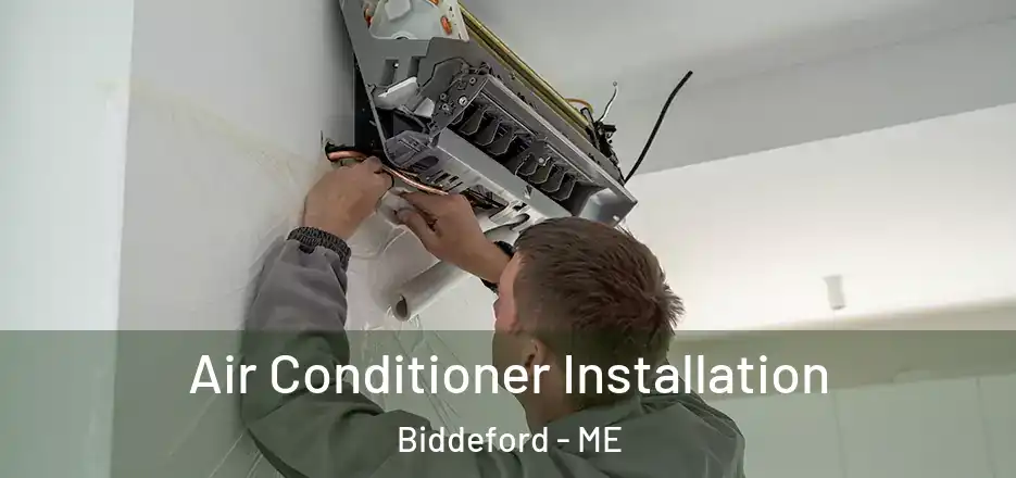 Air Conditioner Installation Biddeford - ME