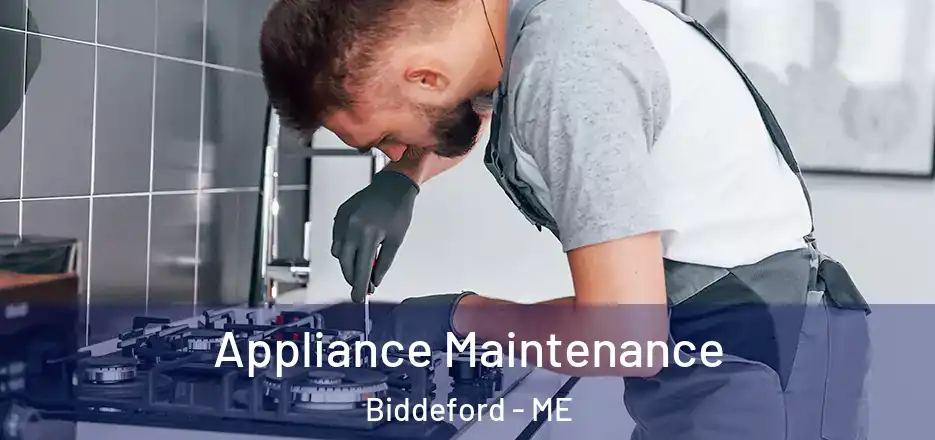Appliance Maintenance Biddeford - ME