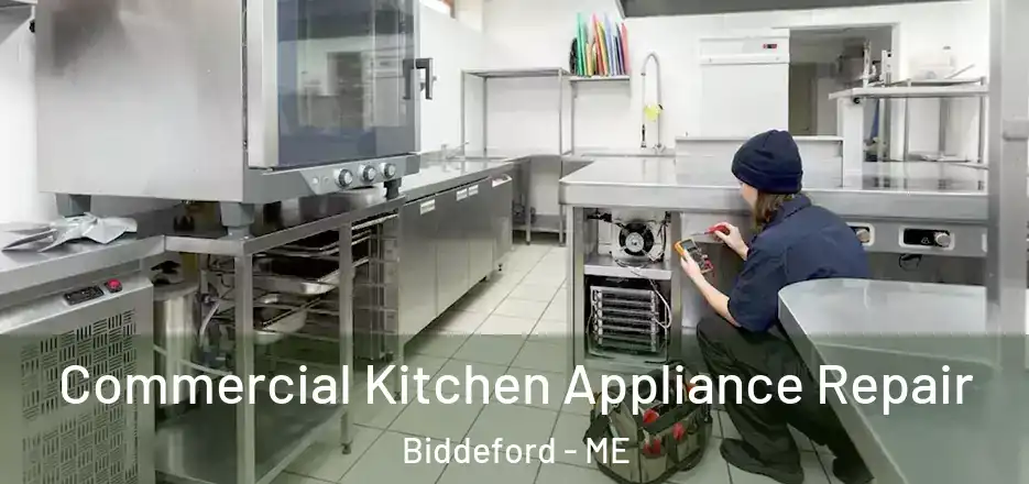Commercial Kitchen Appliance Repair Biddeford - ME