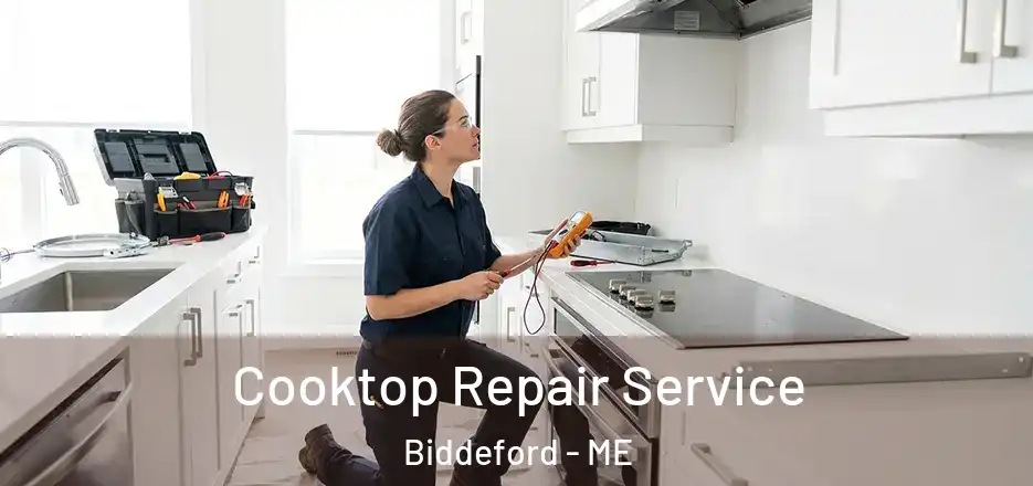 Cooktop Repair Service Biddeford - ME