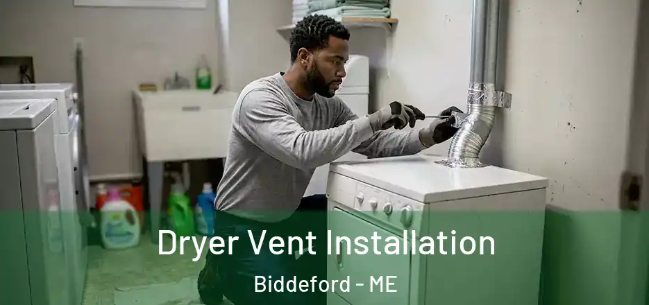Dryer Vent Installation Biddeford - ME