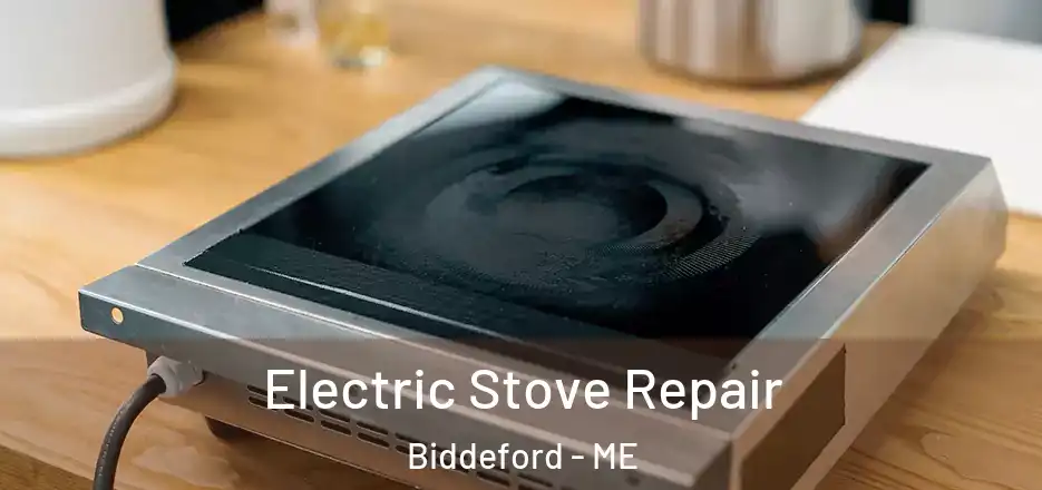 Electric Stove Repair Biddeford - ME