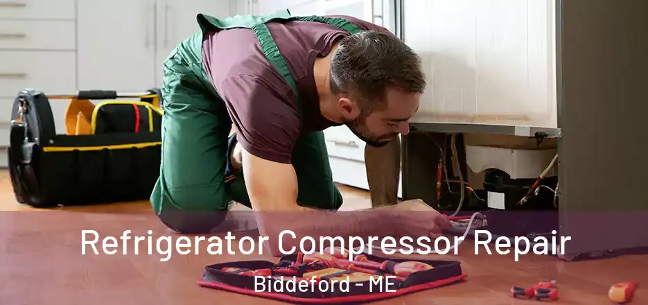  Refrigerator Compressor Repair Biddeford - ME