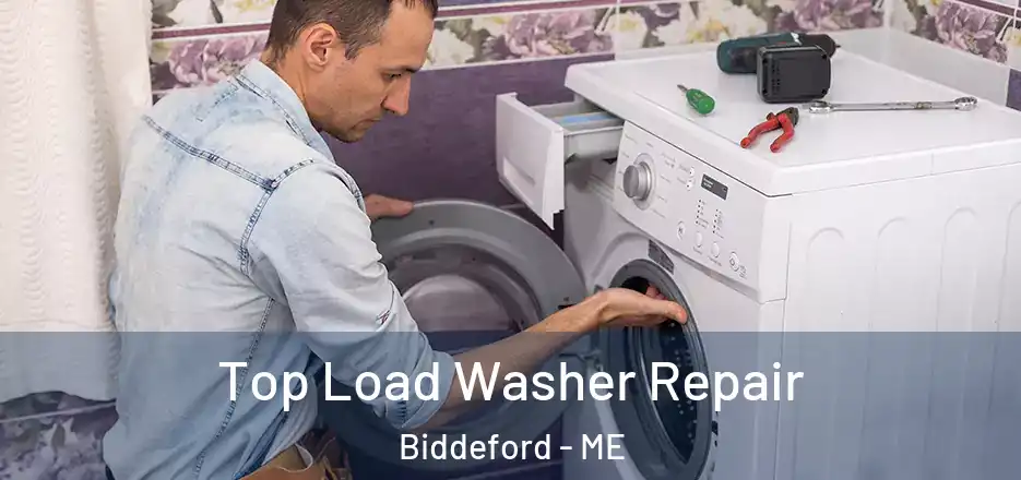  Top Load Washer Repair Biddeford - ME