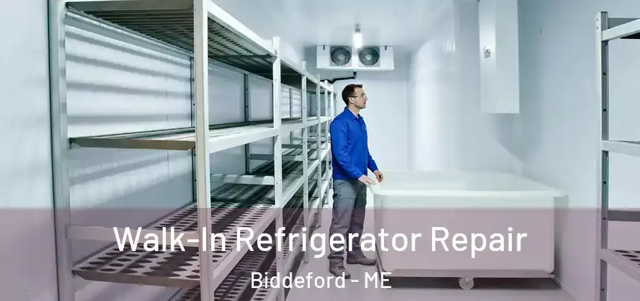 Walk-In Refrigerator Repair Biddeford - ME